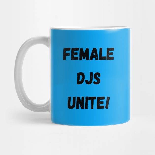 Female DJs Unite by It’s a DJ’s Life